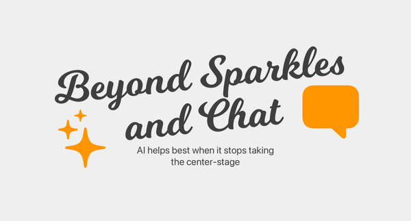 Beyond Sparkles and Chat